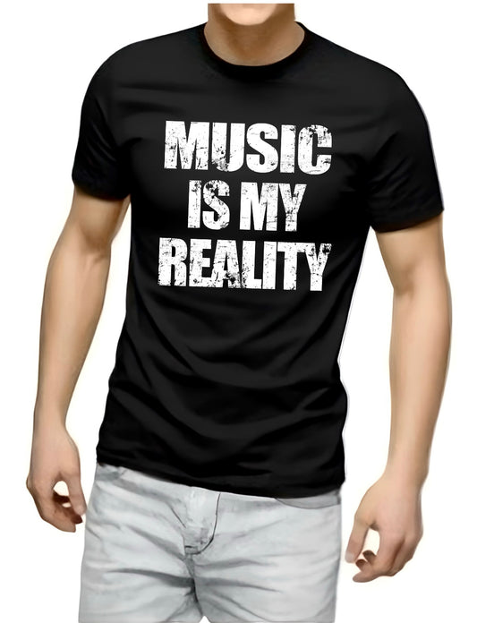 MUSIC IS MY REALITY T Shirt